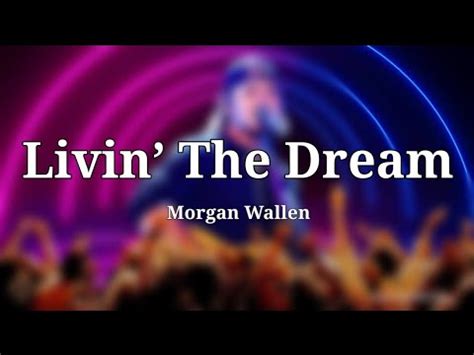 Morgan Wallen Livin The Dream Song Youtube