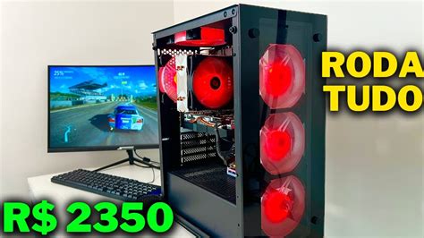 Pc Gamer Custo X Beneficio Pra Rodar Tudo No Altoultra R 2350 Youtube