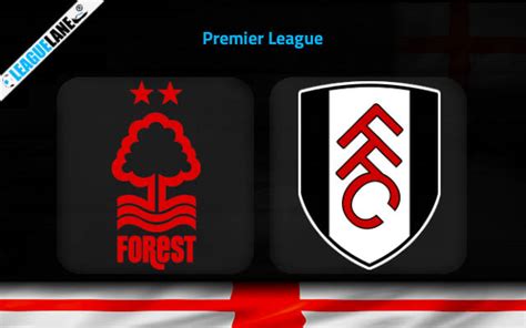 Nottingham Forest Vs Fulham Prediction Betting Tips Match Preview