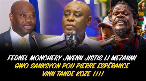 FEDNEL MONCHERY JWENN JISTIS LI MEZANMI GWO SANKSYON TON POU PIERRE