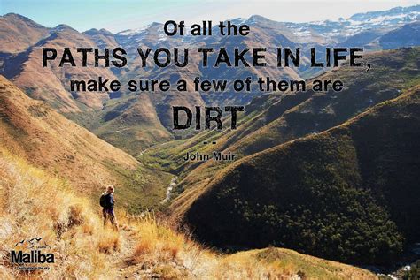 Of All The Paths You Take In Life Make Sure A Few Of Them Are DIRT