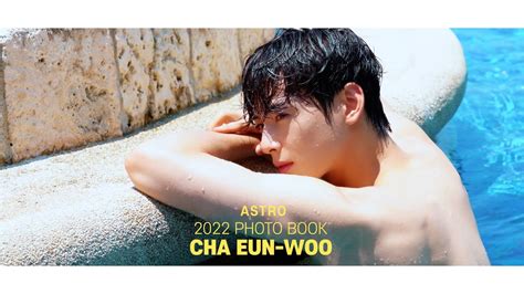 ASTRO 아스트로 2022 PHOTO BOOK MAGAZINE MAKING FILM CHA EUN WOO YouTube