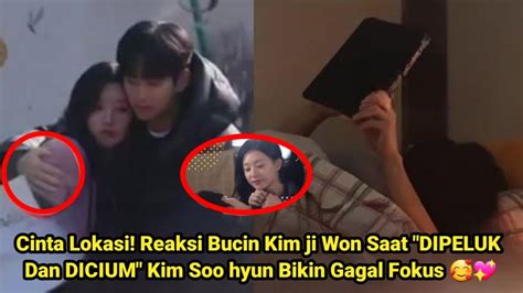 Bukti Cinta Lokasi Reaksi Bucin Kim Ji Won Saat Dipeluk Dan Dicium