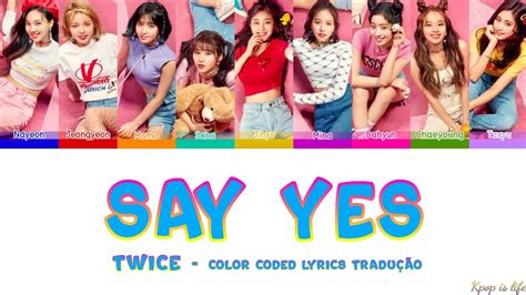 Twice Say Yes Color Coded Lyrics Tradução Youtube