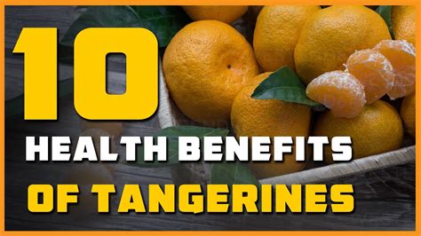 10 Health Benefits Of Tangerines Youtube