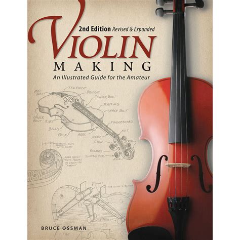 Violin Making An Illustrated Guide For The Amateur Violin Making Books