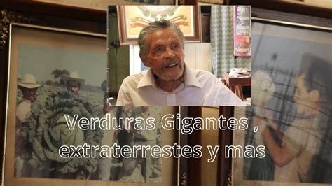 Entrevista Oscar Arredondo Un Hombre Que Sembr Verduras Gigantes Tuvo