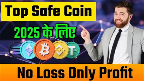 Top Safe Coin For 2025 No Loss Only Profit Best Coins For 2025