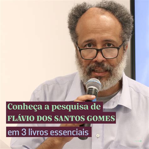 E.e. Flavio Dos Santos - Companhia das Letras | FLÁVIO DOS SANTOS GOMES, 60 ANOS 🎉 Nesta quarta ...