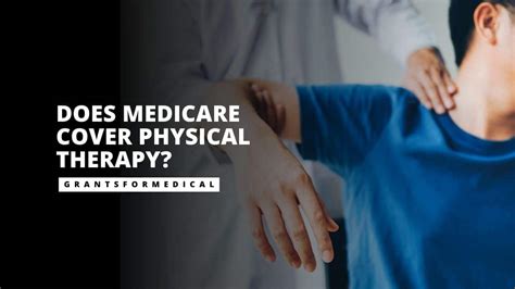 Does Medicare Cover Physical Therapy Grants For Medical