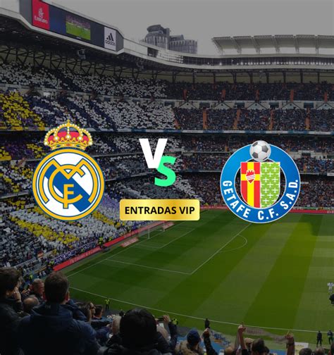 Entradas Vip Real Madrid Cf Vs Getafe Cf T 2324 Bstadium