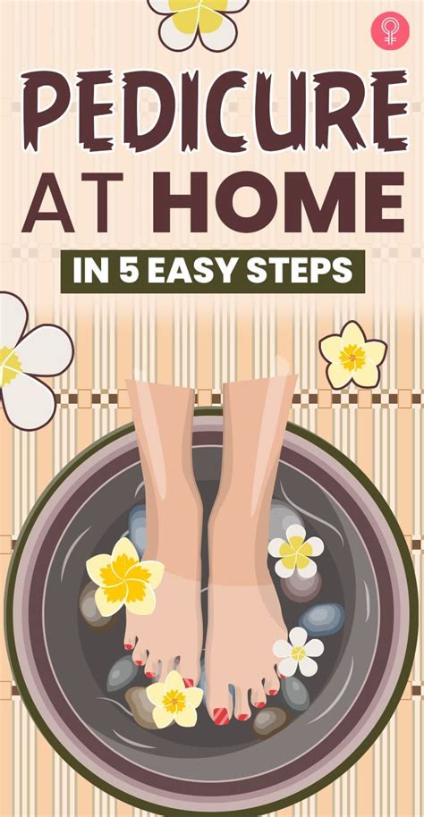 Pedicure At Home In 5 Easy Steps It Goes Without Saying That Well