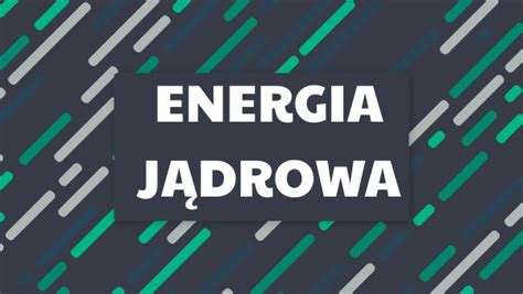 energia jądrowa