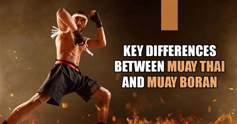 The Key Differences Between Muay Thai And Muay Boran Ushup