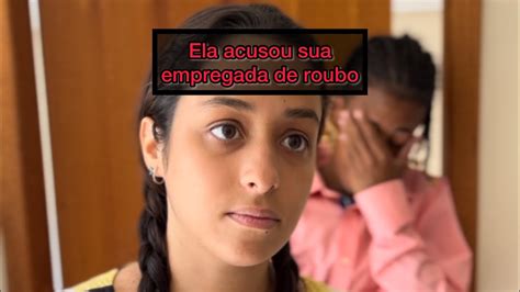 Ela Acusou Sua Empregada De Roubo Mas Se Assustou Ao Saber A Verdade