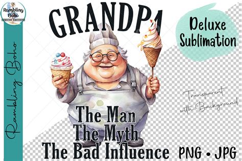 Funny Grandpa Man Myth Bad Influence Png Graphic By Ramblingboho