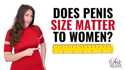 Does Penis Size Matter To Women YouTube