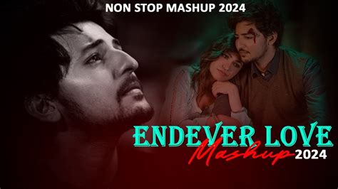 Darshan Raval Endever Love Mashup Alone Songs It S Non Stop