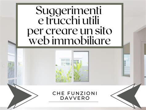 Suggerimenti E Trucchi Utili Per Creare Un Sito Web Immobiliare Che