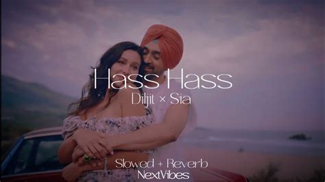 Hass Hass Slowed And Reverb Diljit × Sia Latest Punjabi Songs