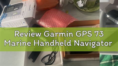Review Garmin GPS 73 Marine Handheld Navigator - YouTube