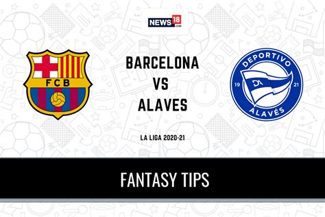 Bar Vs Ala Dream11 Predictions La Liga 2020 21 Barcelona Vs Deportivo