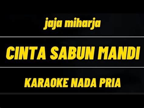 Karaoke Cinta Sabun Mandi Nada Rendah Pria Youtube