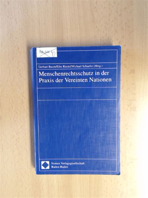 Menschenrechtsschutz In Der Praxis Der Vereinten Nationen Von Baum