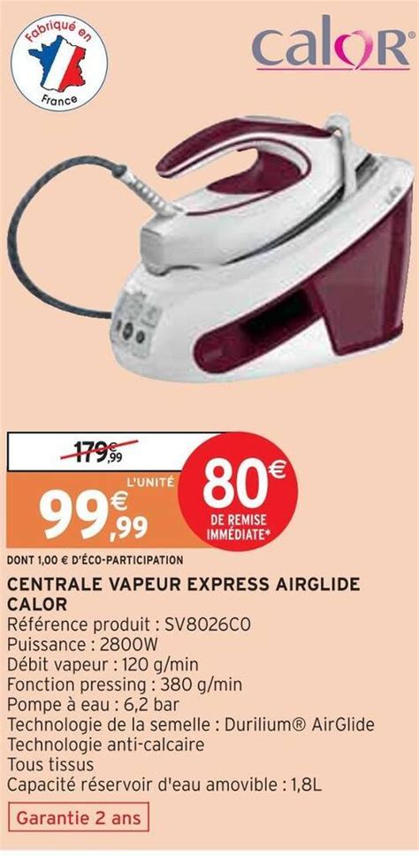 Promo Calor centrale vapeur express airglide chez Intermarché