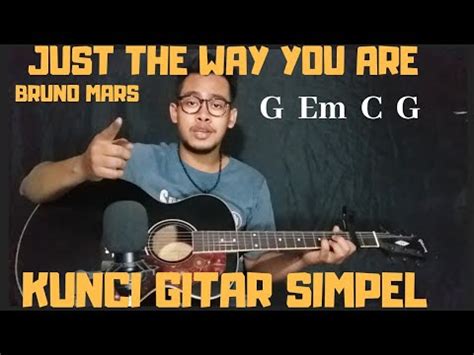 Kunci Gitar Simpel Just The Way You Are Bruno Mars By Thoriq Bakhri