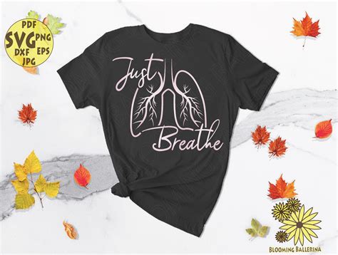 Just Breathe With Lungs Svg File Just Breathe Shirt Print Etsy