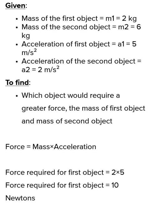 Which Would Require A Greater Force Accelerating A 2 Kg Mass At 5 M S2