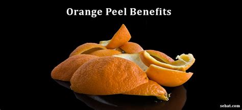 16 Surprising Benefits Of Orange Peel For Skin Hair And Health Sehat