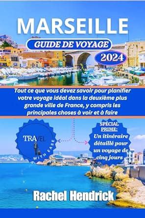 Marseille Guide De Voyage Tout Ce Que Vous Devez Savoir Pour