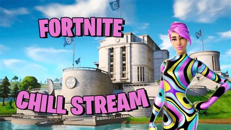 Fortnite Chill Stream EU YouTube