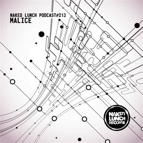 Stream Naked Lunch PODCAST 213 MALICE By A Paul Listen Online For