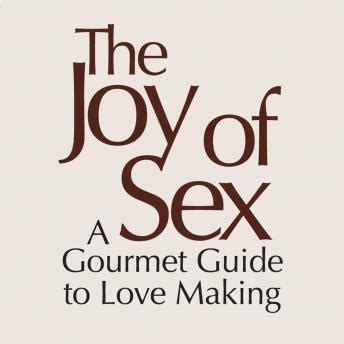 The Joy Of Sex First Edition 1972 A Gourmet Guide To Love Making