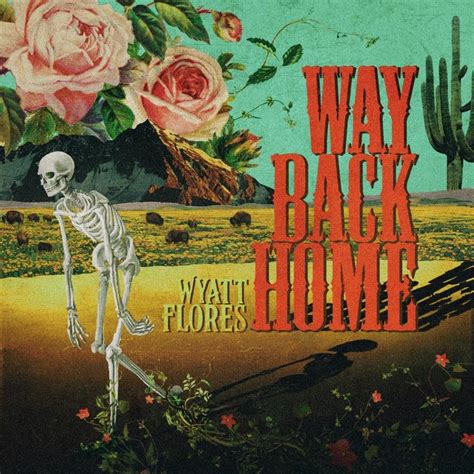 Wyatt Flores Way Back Home Lyrics Genius Lyrics