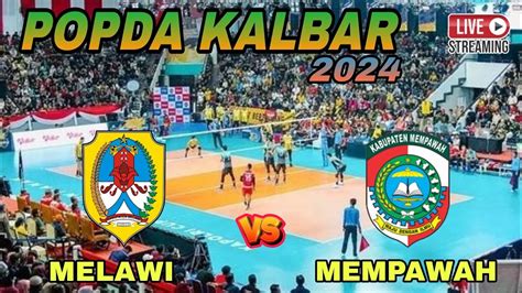 Live Voli Popda Kalbar 2024 MELAWI Vs MEMPAWAH YouTube