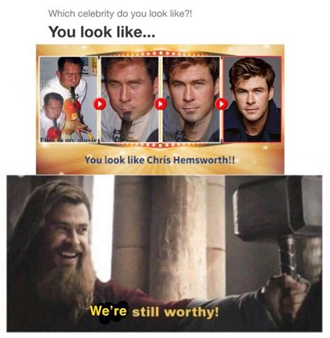 You look like Chris Hemsworth!!! / I'm still worthy! | Which Celebrity ...