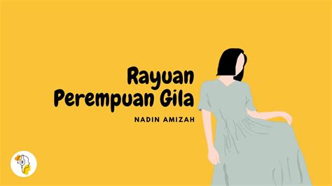 Lirik Lagu Rayuan Perempuan Gila Nadin Amizah Youtube