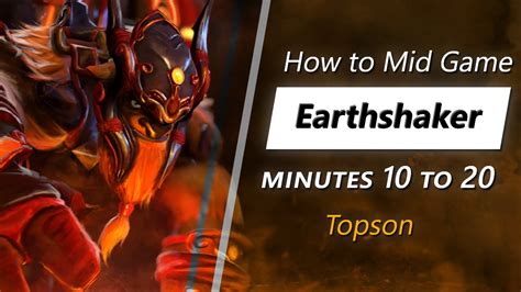 Topson Mid Game Earthshaker Minute To Youtube