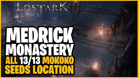 Medrick Monastery All 13 13 Mokoko Seeds Location Lost Ark YouTube