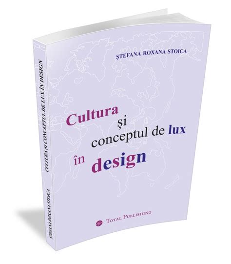 Stefana Roxana Stoica Cultura Si Conceptul De Lux In Design