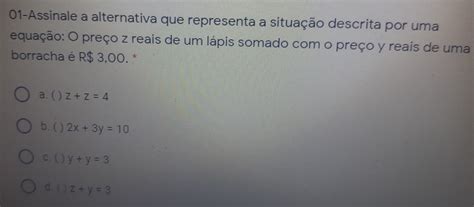 Solved 01 Assinale A Alternativa Que Representa A Situação Descrita