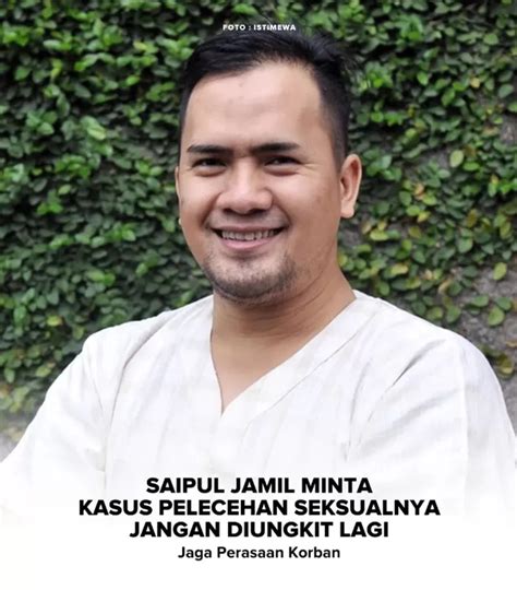 Saiful Jamil Minta Kasus Pelecehan Seksualnya Silam Tak Lagi