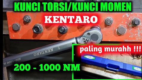 REVIEW KUNCI TORSI KUNCI MOMEN KENTARO 200 1000NM YouTube