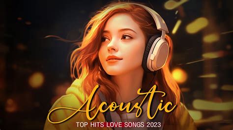 Trending Acoustic Love Songs Cover Playlist 2023 Soft Acoustic Cover