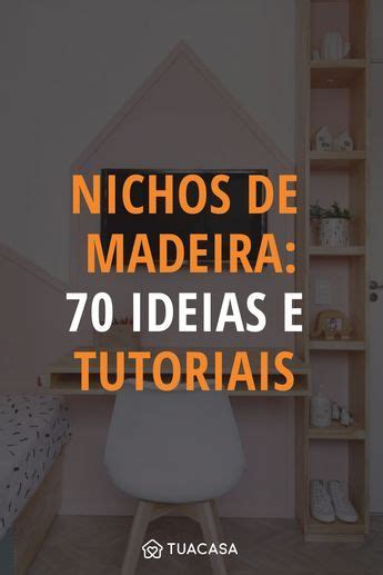 Nichos De Madeira Ideias E Tutoriais Para Organizar A Casa