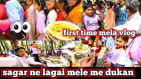 Sagar Ne Lagai Mele Me Dukan First Time Ladkiyo Ke Sath Bnaya Vlog